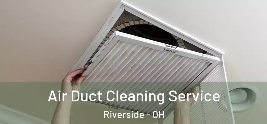 Air Duct Cleaning Service Riverside - OH