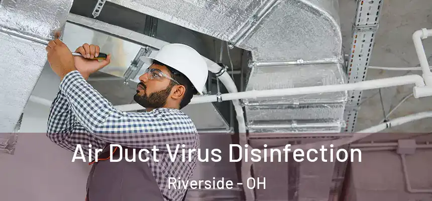  Air Duct Virus Disinfection Riverside - OH