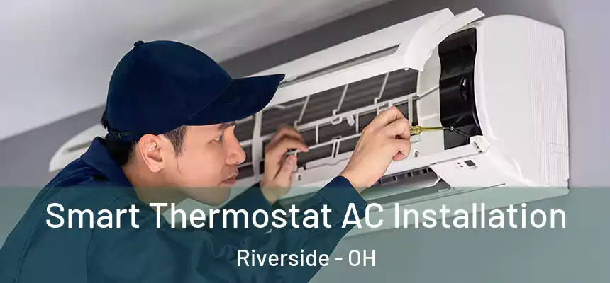 Smart Thermostat AC Installation Riverside - OH